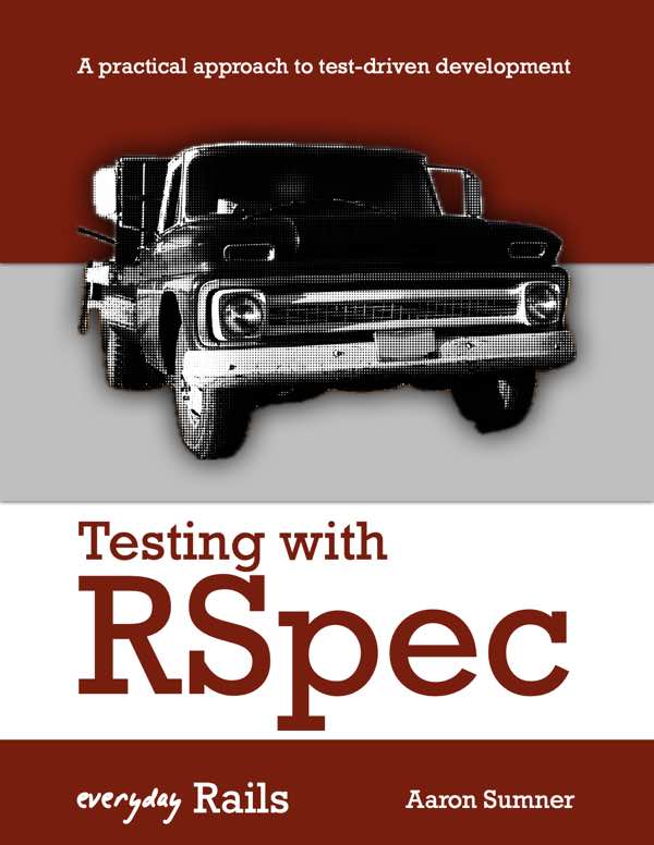 Everyday Rails Testing with RSpec